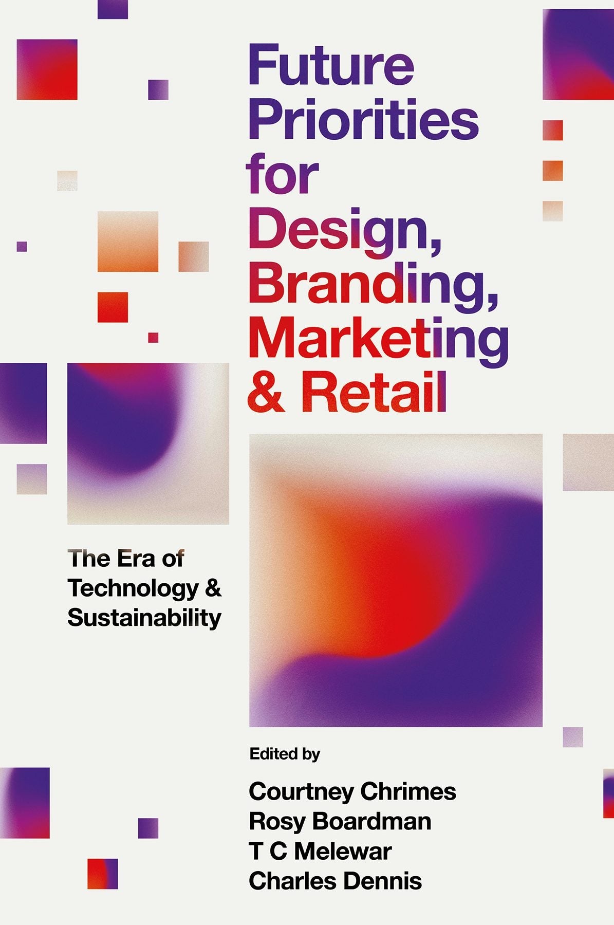 Book cover image for Future Priorities for Design, Branding, Marketing and Retail ISBN: 9781836088073